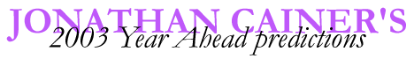 Jonathan Cainer's 2003 Year Ahead Predictions